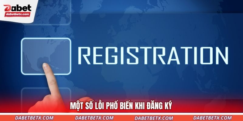mot-so-loi-pho-bien-khi-dang-ky