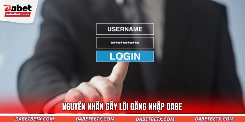 nguyen-nhan-gay-loi-dang-nhap-dabe