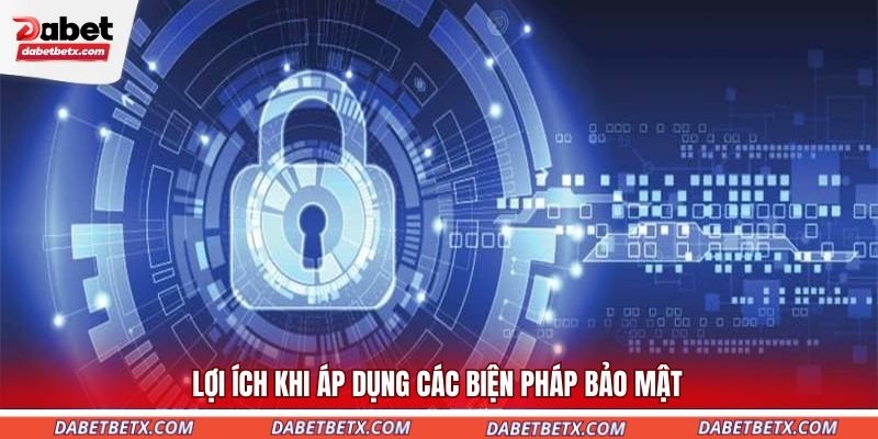 loi-ich-khi-ap-dung-cac-bien-phap-bao-mat