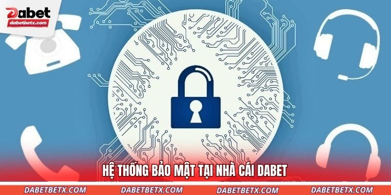 he-thong-bao-mat-tai-nha-cai-dabet