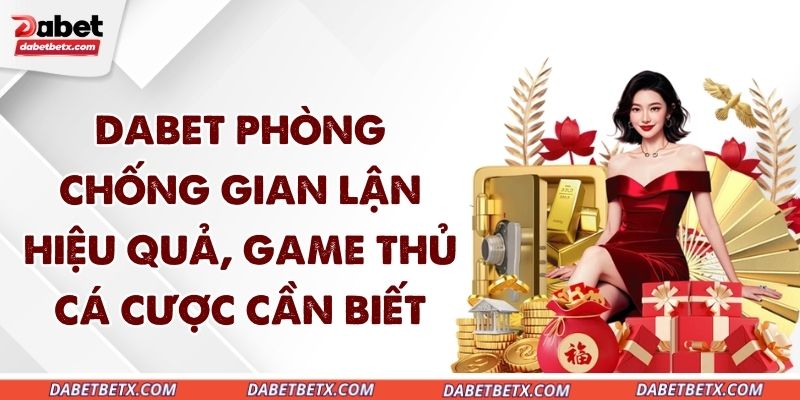 dabet-phong-chong-gian-lan