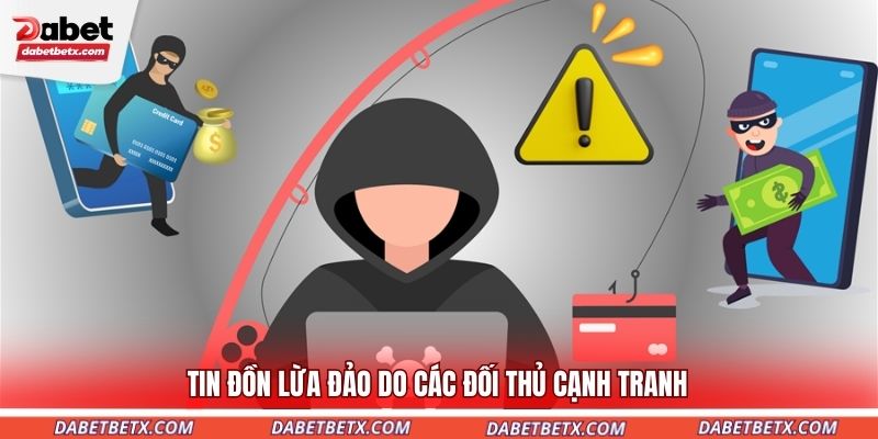 tin-don-lua-dao-do-cac-doi-thu-canh-tranh