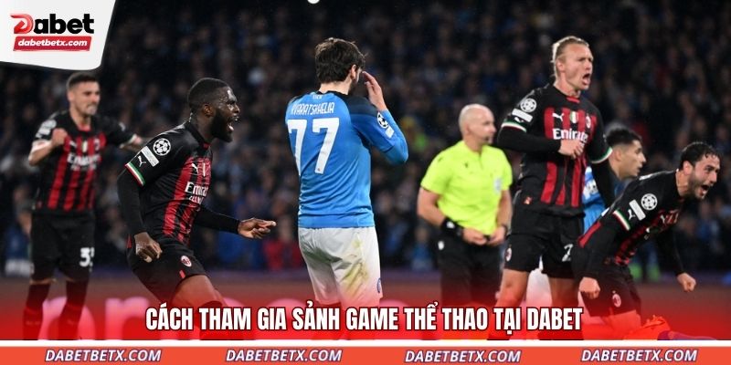 cach-tham-gia-sanh-game-the-thao-tai-dabet