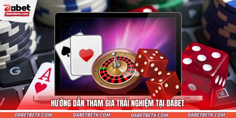 huong-dan-tham-gia-trai-nghiem-tai-dabet
