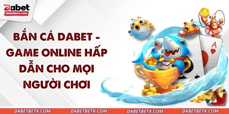 ban-ca-dabet