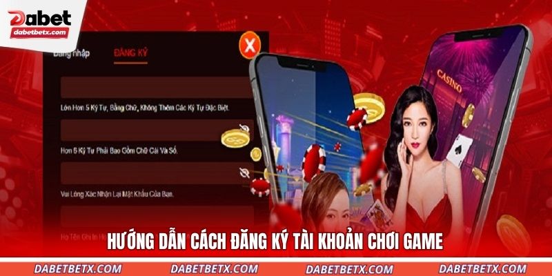 huong-dan-cach-dang-ky-tai-khoan-choi-game