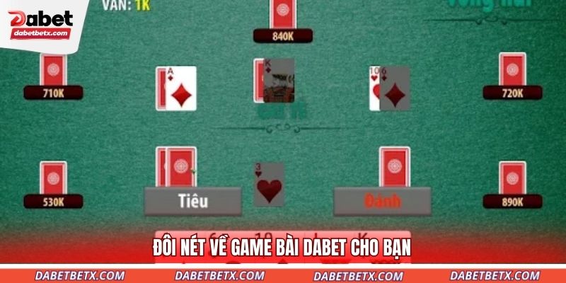 doi-net-ve-game-bai-dabet-cho-ban
