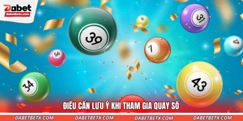 dieu-can-luu-y-khi-tham-gia-quay-so