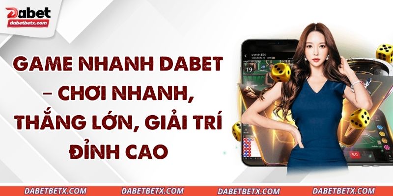 game-nhanh-dabet