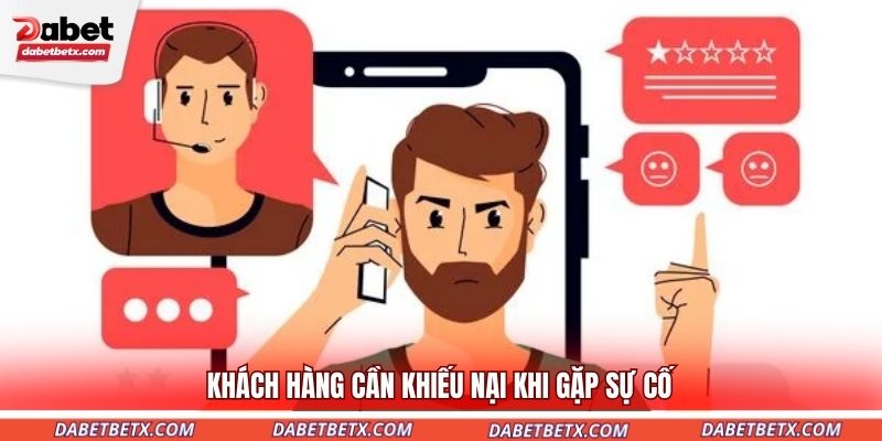 khach-hang-can-khieu-nai-khi-gap-su-co
