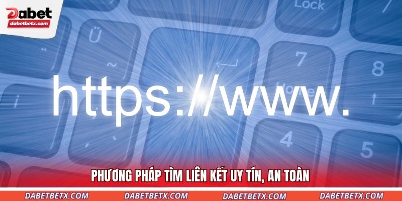 phuong-phap-tim-lien-ket-uy-tin-an-toan